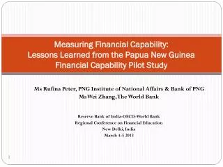 Ms Rufina Peter, PNG Institute of National Affairs &amp; Bank of PNG Ms Wei Zhang, The World Bank