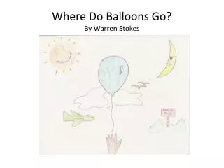 Where Do Balloons Go? By Warren Stokes