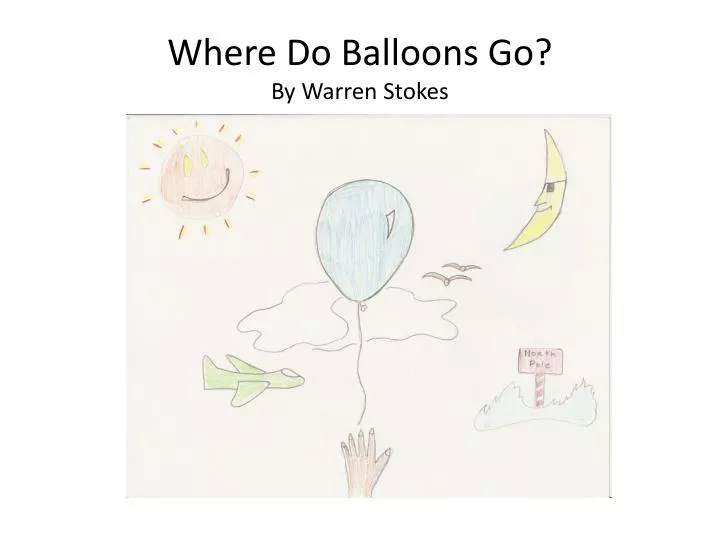 where do balloons go by warren stokes