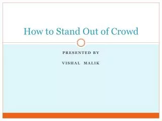 How to Stand Out of Crowd