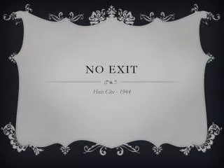 NO exit