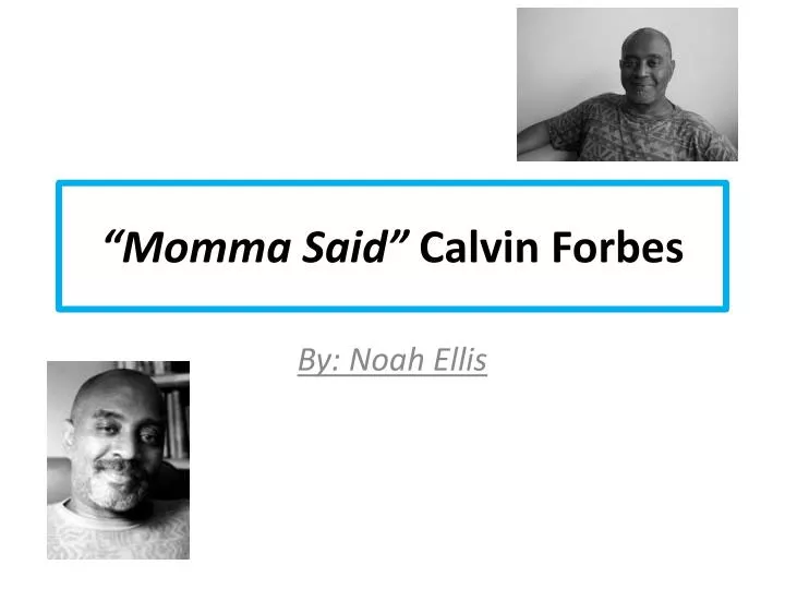 momma said calvin forbes