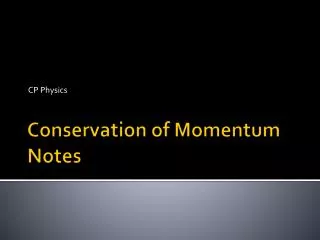 Conservation of Momentum Notes