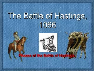 The Battle of Hastings, 1066