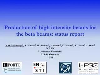 Production of high intensity beams for the beta beams: status report