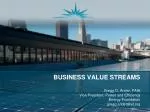 BUSINESS VALUE STREAMS Gregg D. Ander, FAIA Vice President, Power and Efficiency - slide 1
