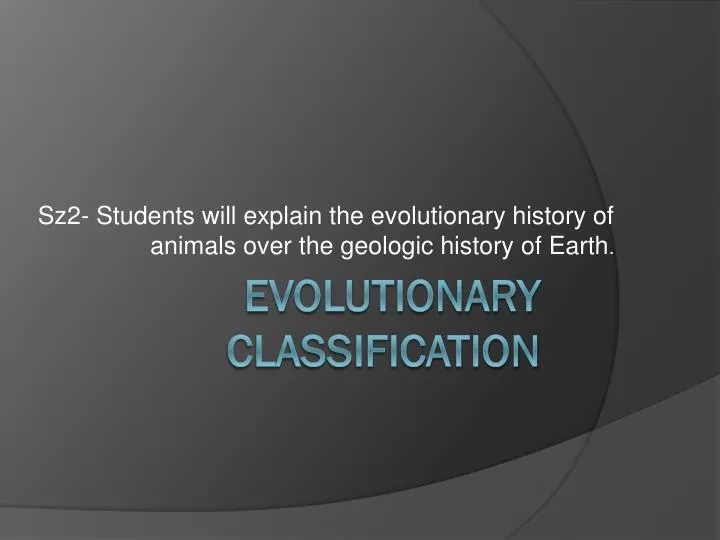 sz2 students will explain the evolutionary history of animals over the geologic history of earth