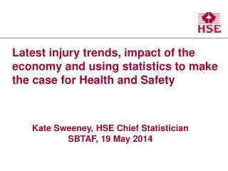 Kate Sweeney, HSE Chief Statistician SBTAF, 19 May 2014