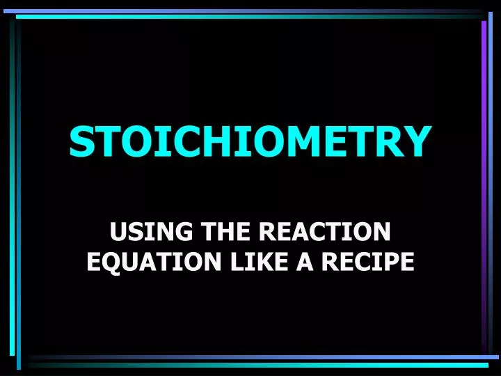 stoichiometry