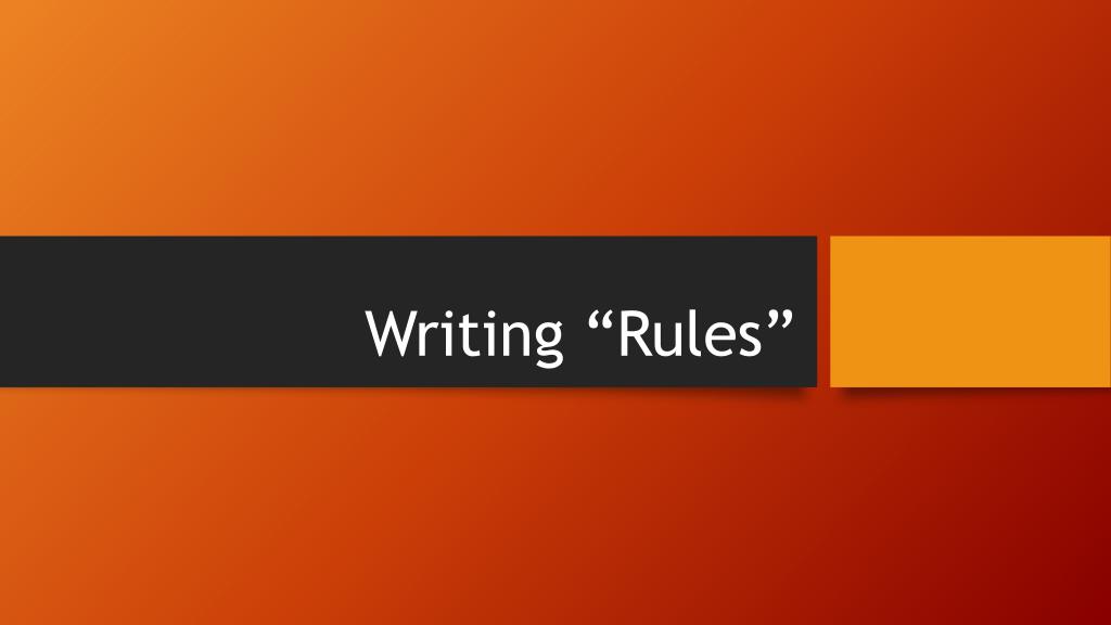 PPT - Writing “Rules” PowerPoint Presentation, free download - ID:2012102