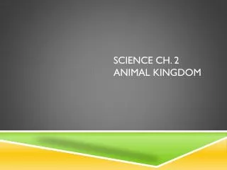 Science Ch. 2 Animal Kingdom