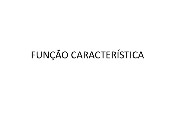 fun o caracter stica