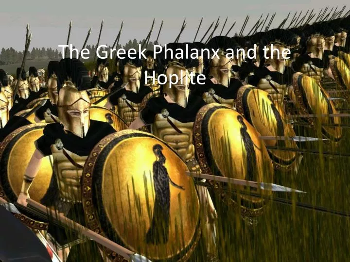 the greek phalanx and the hoplite