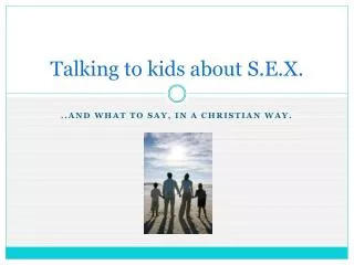 Talking to kids about S.E.X.