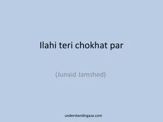 Ilahi teri chokhat par