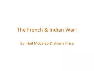 The French &amp; Indian War!
