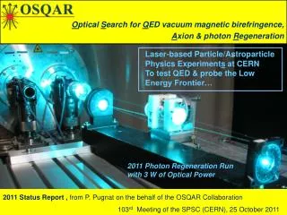 O ptical S earch for Q ED vacuum magnetic birefringence, A xion &amp; photon R egeneration