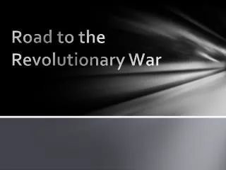 Road to the Revolutionary War