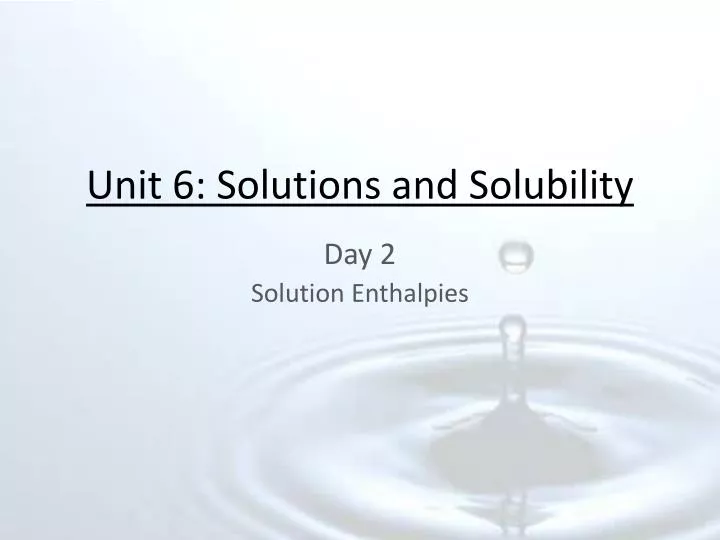 unit 6 solutions and solubility