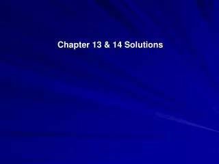 Chapter 13 &amp; 14 Solutions