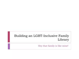 Building an LGBT-Inclusive Family Library