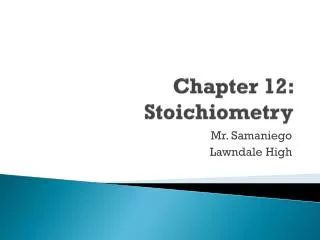 Chapter 12: Stoichiometry