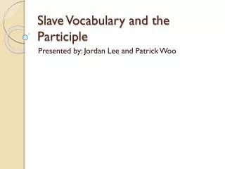 Slave Vocabulary and the Participle