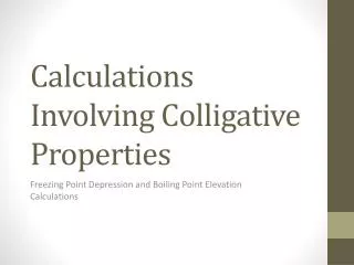 Calculations Involving Colligative Properties