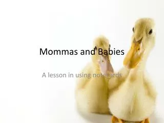 Mommas and Babies