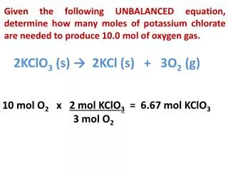 2KClO 3 (s) ? 2KCl (s) + 3O 2 (g)