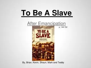 To Be A Slave