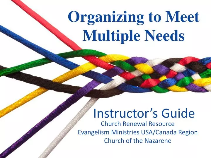 organizing to meet multiple needs