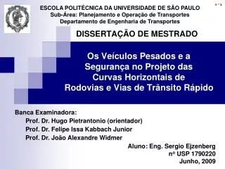 ESCOLA POLITÉCNICA DA UNIVERSIDADE DE SÃO PAULO Sub-Área: Planejamento e Operação de Transportes
