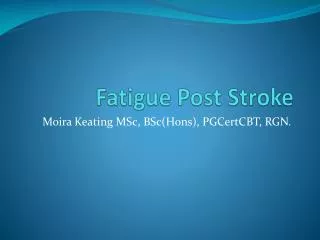 Fatigue Post Stroke