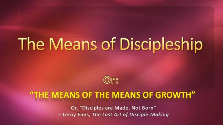 the means of discipleship