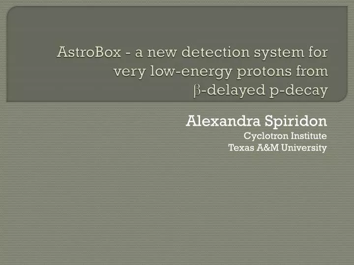 astrobox a new detection system for very low energy protons from delayed p decay