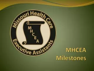 MHCEA Milestones