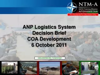 ANP Logistics System Decision Brief COA Development 6 October 2011