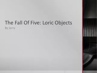 The Fall Of Five: Loric Objects