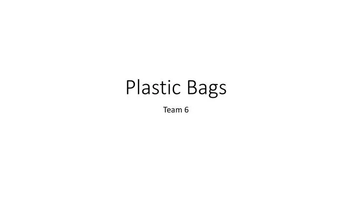 PPT - Plastic Bags PowerPoint Presentation, free download - ID:2012601