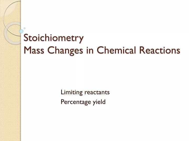 stoichiometry mass changes in chemical reactions
