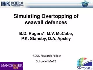 Simulating Overtopping of seawall defences B.D. Rogers *, M.V. McCabe,