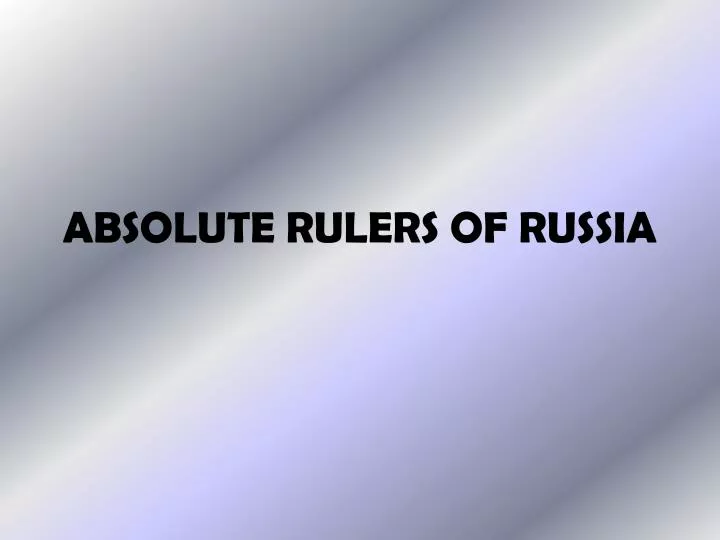 absolute rulers of russia