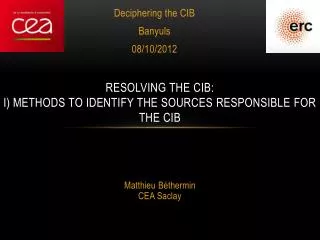 Resolving the CIB: I) Methods to identify the sources responsible for the CIB