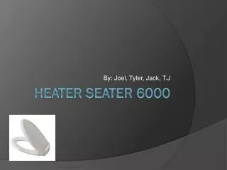 Heater Seater 6000