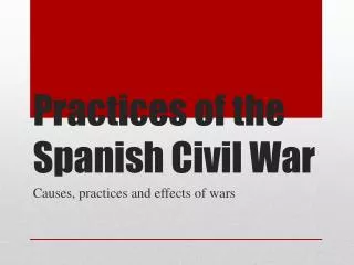 Practices of the Spanish Civil War