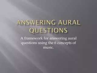 Answering Aural Questions