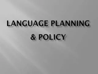 Language planning &amp; policy