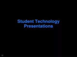 Student Technology Presentations