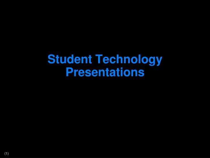 student technology presentations
